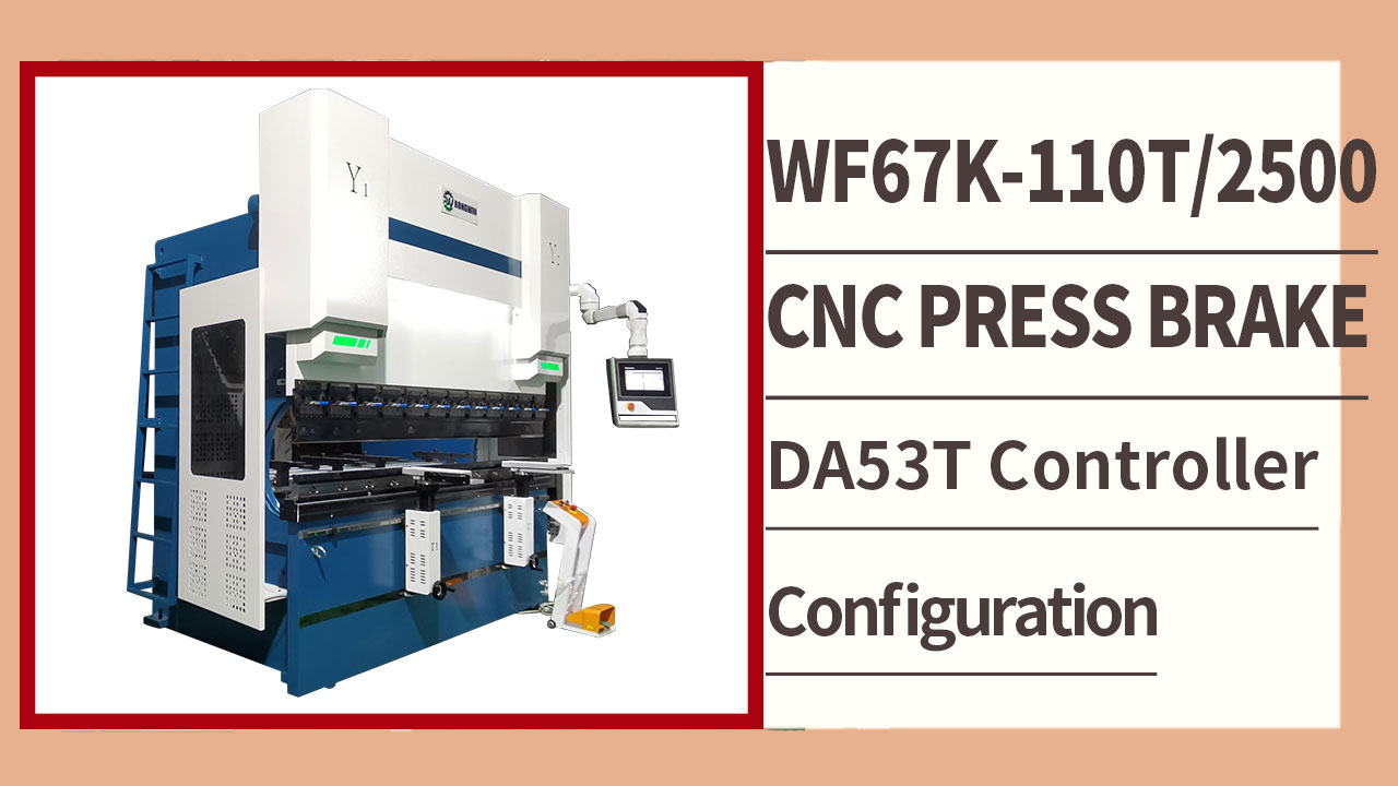 RONGWIN präsentiert Ihnen die WF67K-C 110T2500 DA53T Servopumpen-CNC-Abkantpresse – Konfigurationseinführung